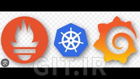 ابزارهای نظارت بر Grafana و Prometheus برای Kubernetes