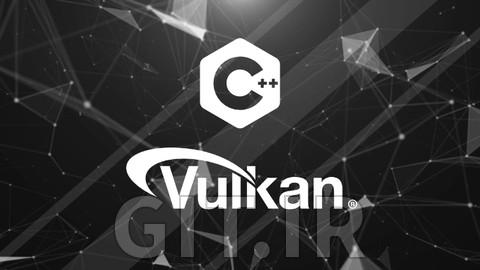 برنامه‌نویسی گرافیکی با Vulkan و سی پلاس پلاس