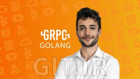 مسترکلاس gRPC [Golang]: ساخت API مدرن و میکروسرویس ها