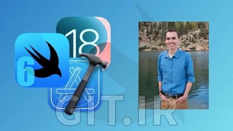 آموزش iOS 18 ،SwiftUI 6 و اپلیکیشن‌های iOS با Swift 6 + هوش مصنوعی (ChatGPT ،Gemini)