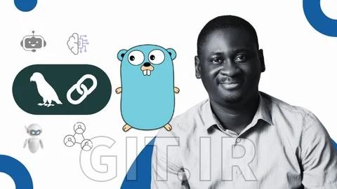 دوره LangChainGo: ساخت اپلیکیشن های هوش مصنوعی با Golang