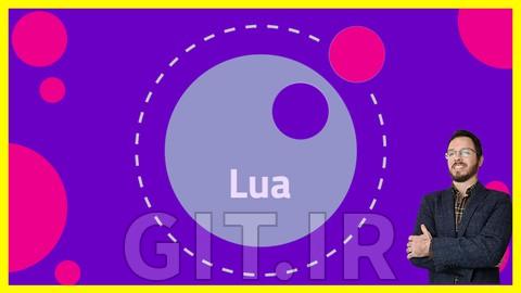 دوره اسکریپت نویسی Lua: تسلط به برنامه نویسی Lua از ابتدا