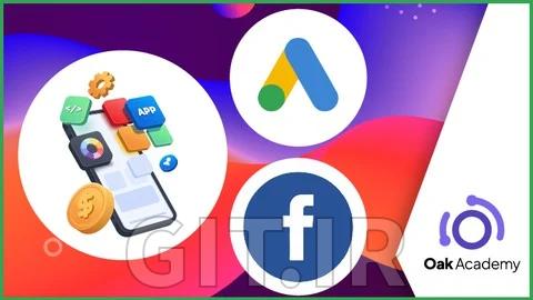 بازاریابی اپلیکیشن شما با Google Ads و Facebook Ads