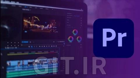 تسلط به Adobe Premiere Pro CC با ویرایش ویدیویی عملی