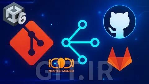 تسلط به Git برای Unity: کنترل نسخه پروژه‌ها