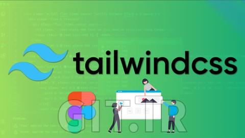 آموزش Tailwind CSS: ساخت پروژه های پیشرفته - بخش 2