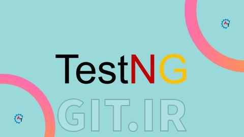 تسلط به TestNG برای تست اتوماسیون - راهنمای مبتدیان