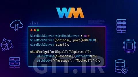 تسلط به WireMock برای تست مؤثر API