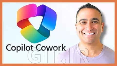 مسترکلاس Microsoft Copilot Cowork و هوش مصنوعی عاملی [2026]