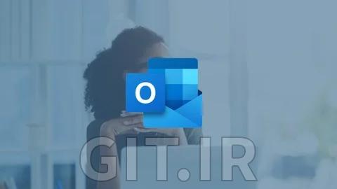 آموزش Microsoft Outlook - ایمیل، تقویم، وظایف و بهره‌وری