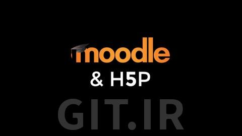 آشنایی با Moodle و H5P