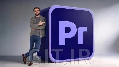 آموزش Adobe Premiere 2026 - از مبتدی تا پیشرفته