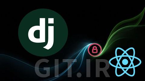 دوره کامل احراز هویت با Django و React
