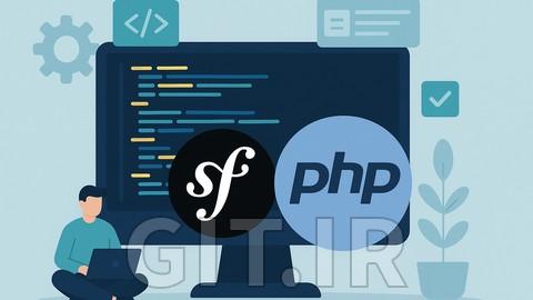 بوت‌کمپ کامل Symfony: یادگیری ساخت اپلیکیشن‌های مدرن PHP