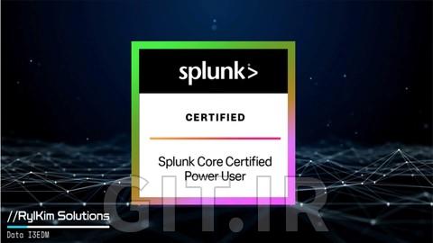 دوره کامل گواهینامه Splunk Core Certified Power User دوره کامل گواهینامه Splunk Core Certified Power User