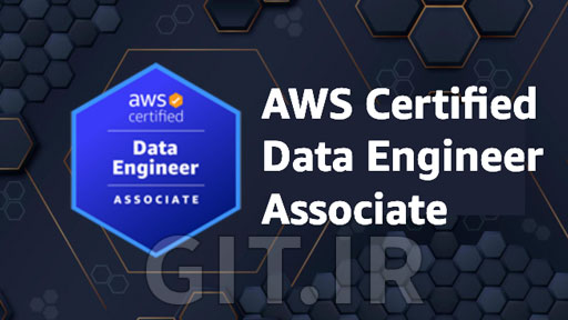 آموزش آنلاین گواهینامه AWS Certified Data Engineer - Associate (DEA-C01)
