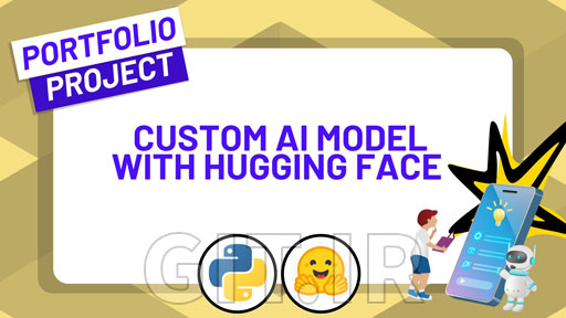 یادگیری Hugging Face با ساخت یک مدل AI سفارشی