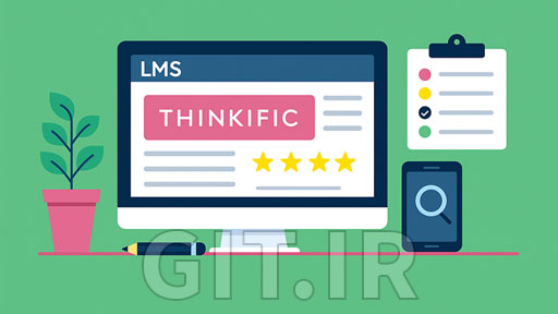 دوره Thinkific - راهنمای کامل راه‌اندازی پلتفرم Thinkific